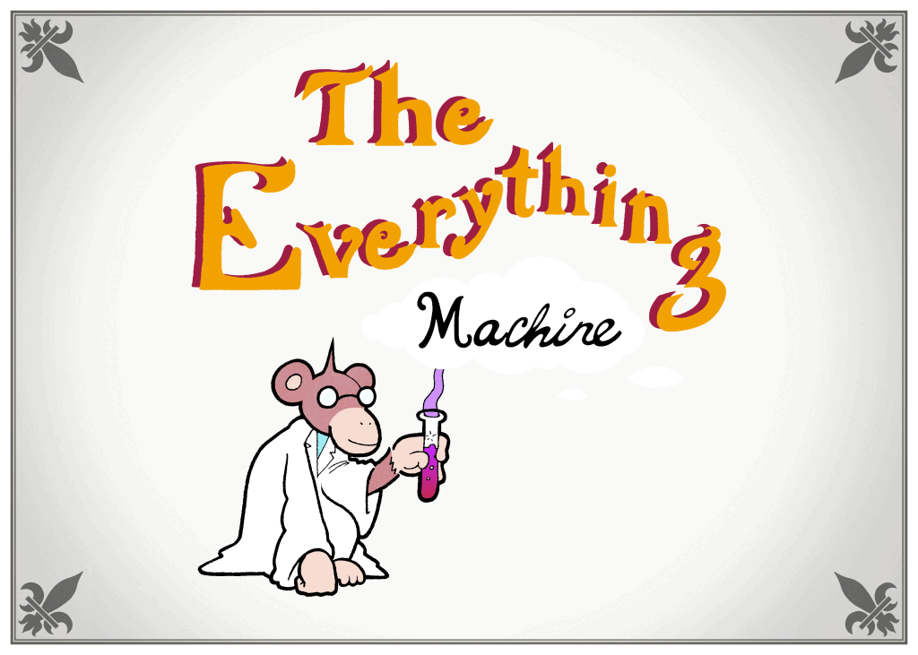 The Everything Machine